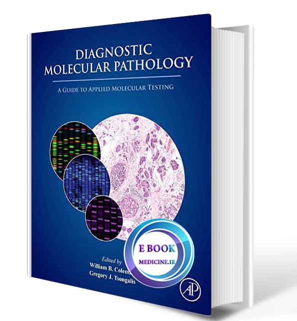 دانلود کتابDiagnostic Molecular Pathology: A Guide to Applied Molecular Testing 1st2017 (ORIGINAL PDF)